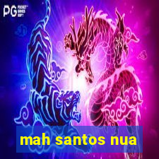 mah santos nua